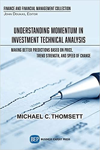 Understanding Momentum in Investment Technical Analysis: Making Better Predictions Based on Price, Trend Strength, and Speed of Change - Orginal Pdf